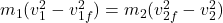 m_1(v_1^2 - v_{1f}^2) = m_2(v_{2f}^2 - v_2^2)